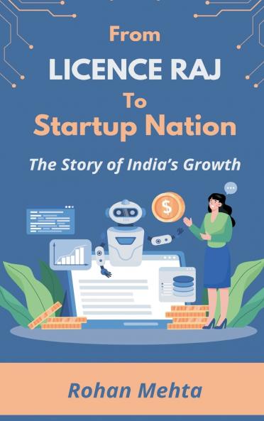From Licence Raj to Startup NationThe Story of India’s Growth