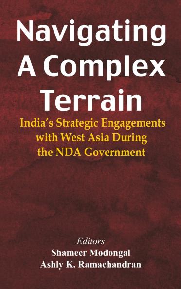 Navigating A Complex Terrain: India’s Strategic Engagements with West Asia During the NDA Government