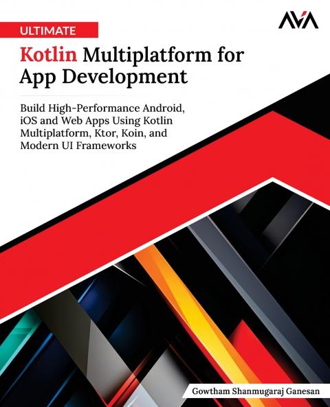 Ultimate Kotlin Multiplatform for App Development