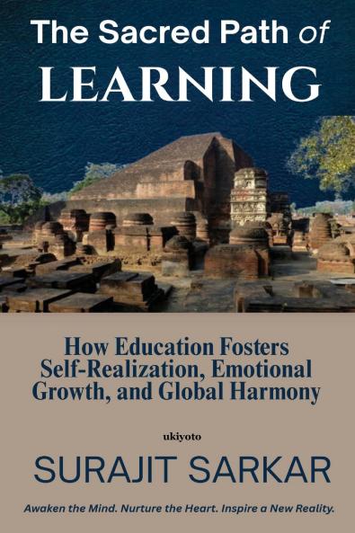 The Sacred Path of Learning | How Education Fosters Self-Realization Emotional Growth and Global Harmony.