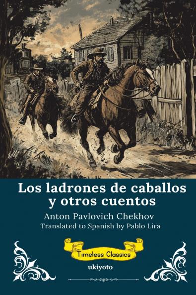 Los ladrones de caballos y otros cuentos | Spanish Translation of The Horse-Stealers and Other Stories