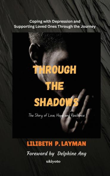 Through the Shadows | Coping with Depression and Supporting Loved Ones Through the Journey