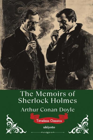 The Memoirs of Sherlock Holmes | Timeless Classics