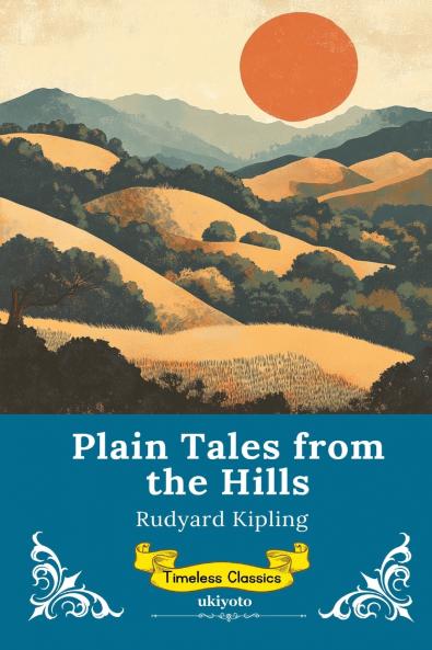 Plain Tales From The Hills | Timeless Classics