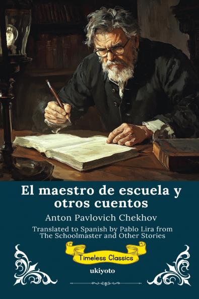 El maestro de escuela y otros cuentos | Spanish Version of The Schoolmaster and Other Stories