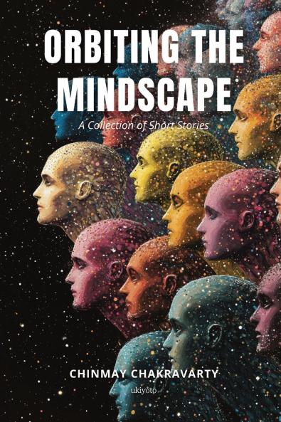 Orbiting the Mindscape | A Collection of Short Stories