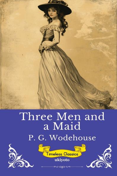 Three Men and a Maid | Timeless Classics