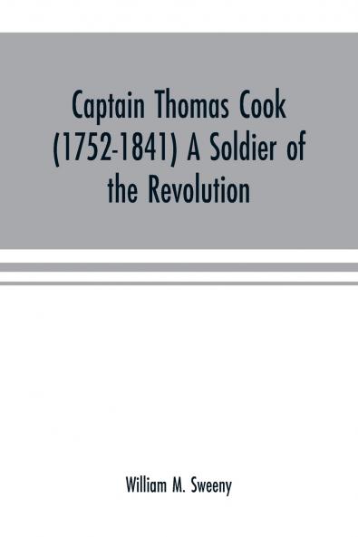 Captain Thomas Cook (1752-1841) a soldier of the Revolution