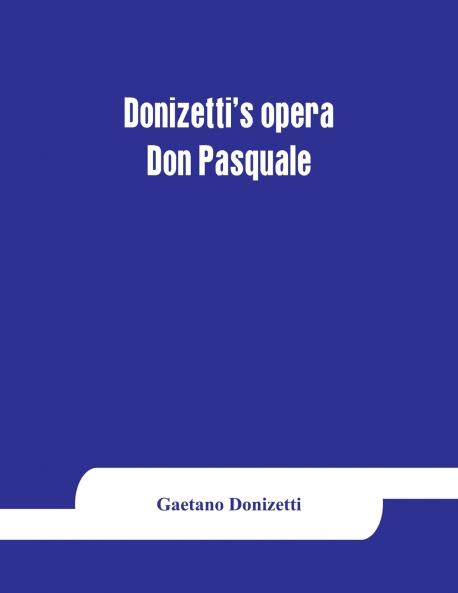 Donizetti's opera Don Pasquale