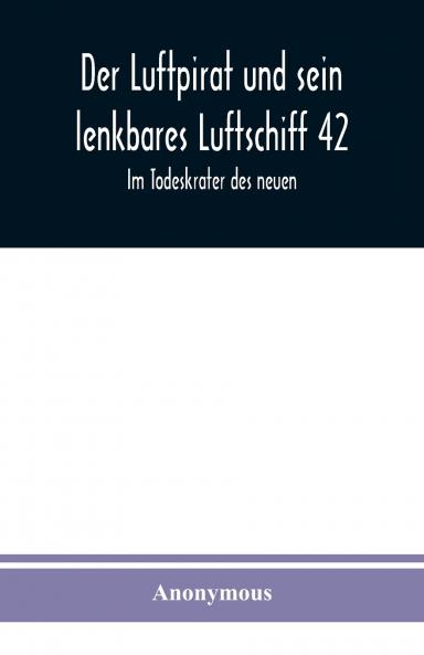 Der Luftpirat und sein lenkbares Luftschiff 42