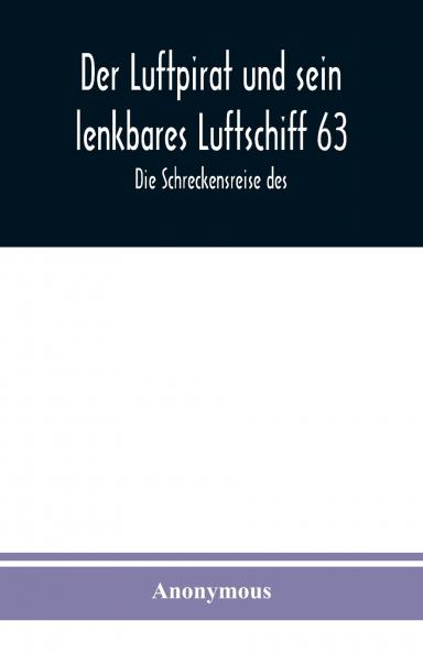 Der Luftpirat und sein lenkbares Luftschiff 63