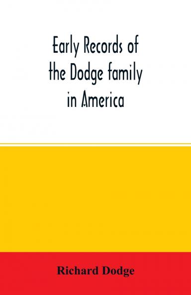 Early records of the Dodge family in America