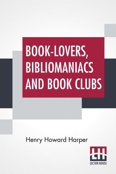 Book-Lovers Bibliomaniacs And Book Clubs