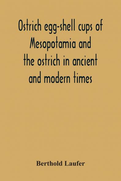 Ostrich Egg-Shell Cups Of Mesopotamia And The Ostrich In Ancient And Modern Times