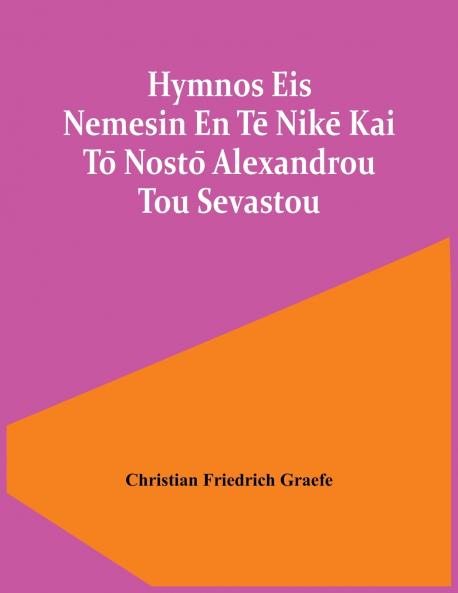 Hymnos Eis Nemesin En Te�� Nike�� Kai To�� Nosto�� Alexandrou Tou Sevastou