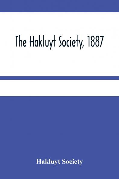 The Hakluyt Society 1887