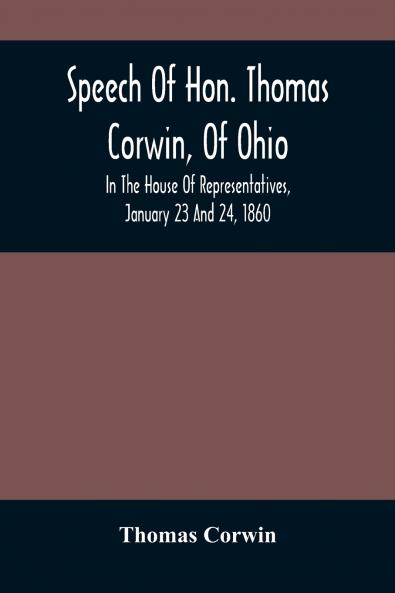 Speech Of Hon. Thomas Corwin Of Ohio