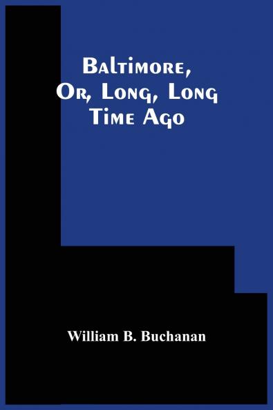 Baltimore Or Long Long Time Ago