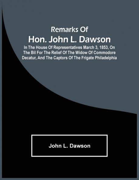 Remarks Of Hon. John L. Dawson