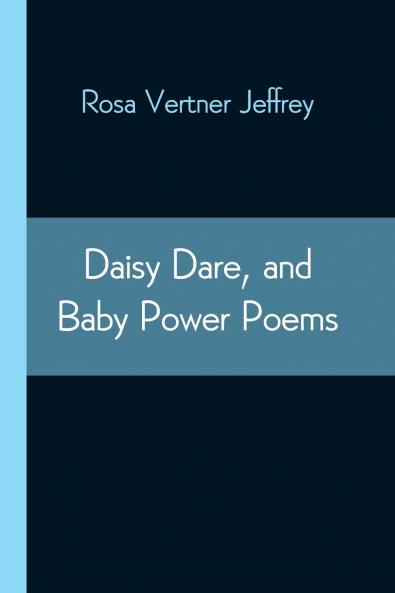 Daisy Dare And Baby Power Poems