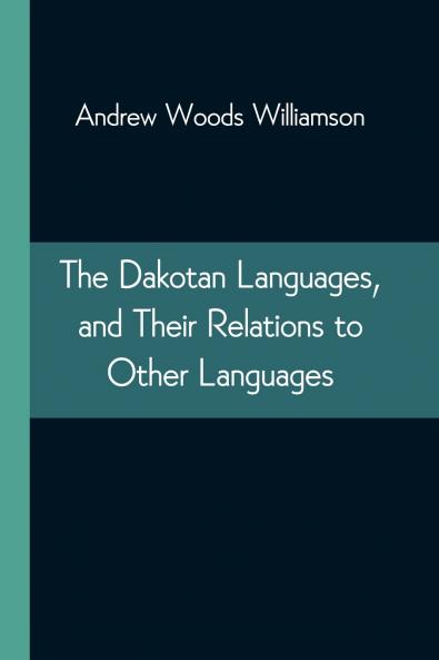 The Dakotan Languages and Their Relations to Other Languages