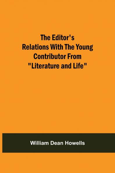 The Editor'S Relations With The Young Contributor From Literature And Life