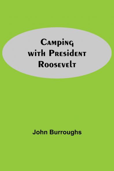 Camping With President Roosevelt
