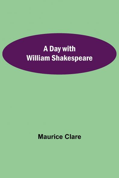 A Day With William Shakespeare