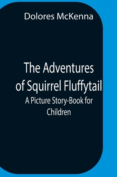 The Adventures Of Squirrel Fluffytail