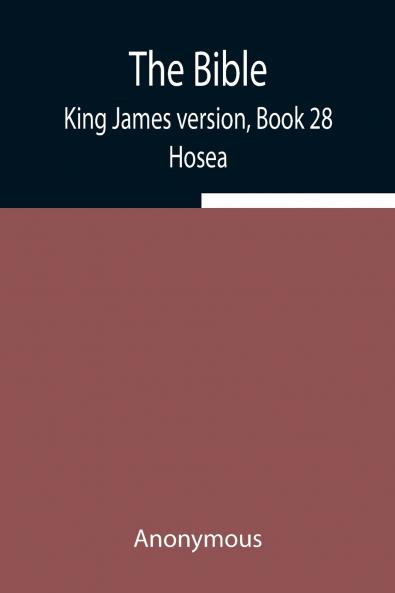 The Bible King James Version Book 28; Hosea