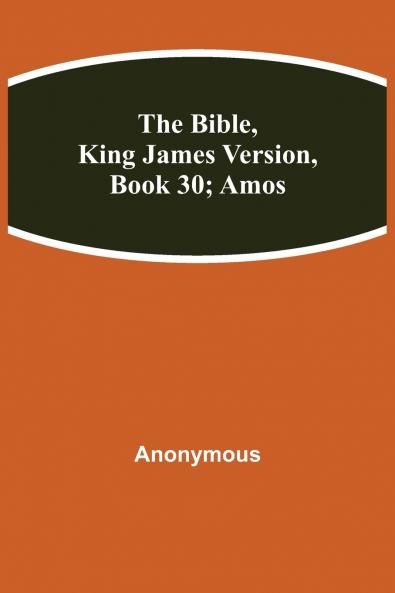 The Bible King James Version Book 30; Amos
