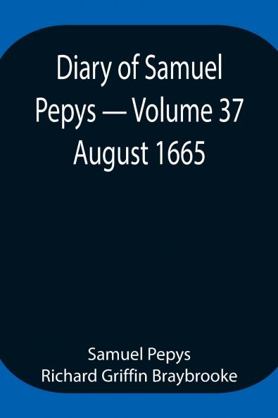 Diary Of Samuel Pepys - Volume 37