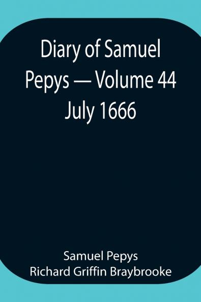 Diary Of Samuel Pepys - Volume 44