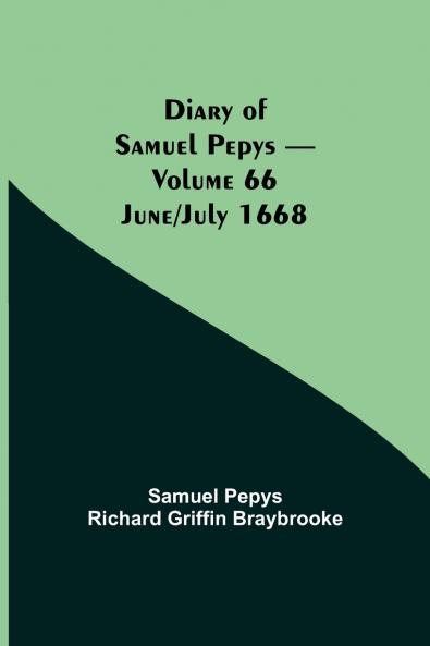 Diary Of Samuel Pepys - Volume 66