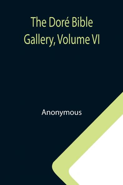 The Dor�� Bible Gallery Volume VI