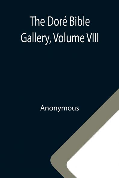 The Dor�� Bible Gallery Volume VIII