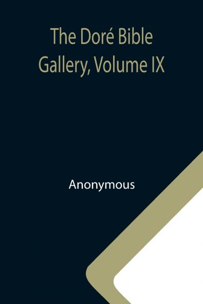 The Dor�� Bible Gallery Volume IX