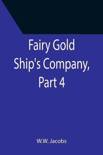 Fairy Gold Ship's Company Part 4.