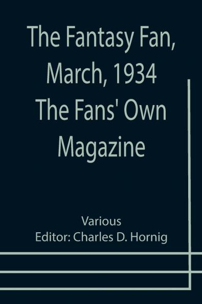 The Fantasy Fan March 1934 The Fans' Own Magazine