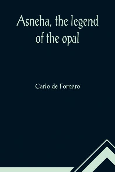 Asneha the legend of the opal