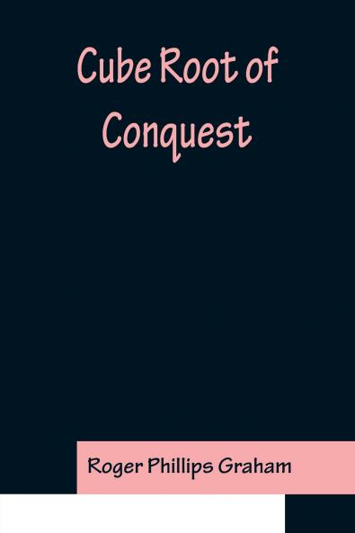 Cube Root of Conquest