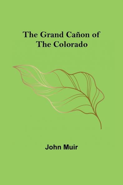 The Grand Ca��on of the Colorado