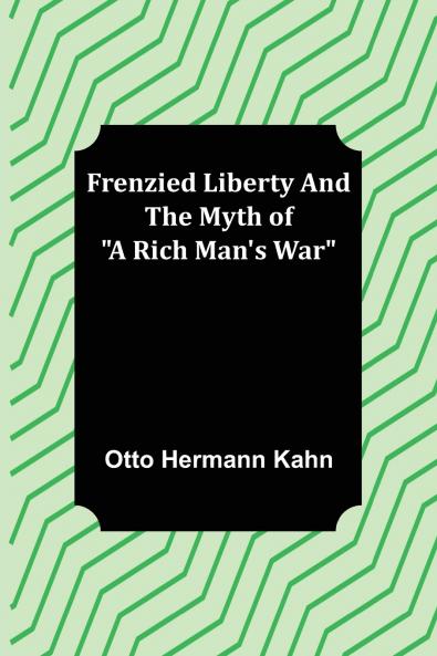 Frenzied Liberty and The Myth of A Rich Man's War
