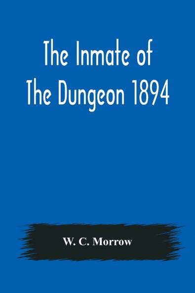 The Inmate Of The Dungeon 1894