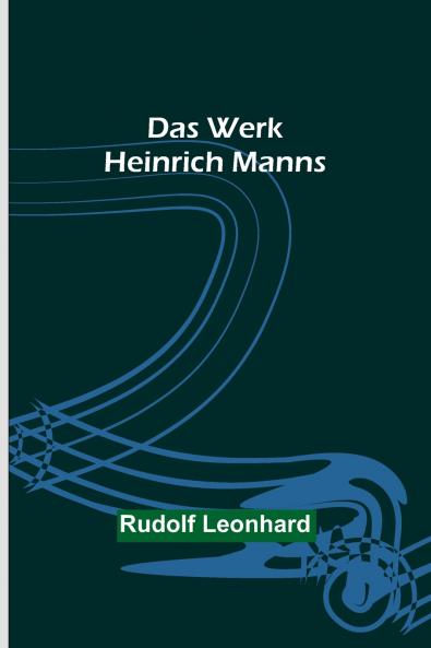 Das Werk Heinrich Manns