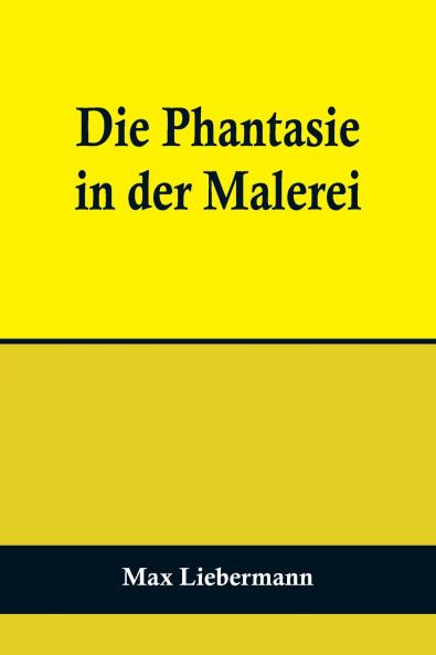 Die Phantasie in der Malerei