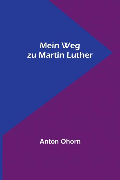Mein Weg zu Martin Luther