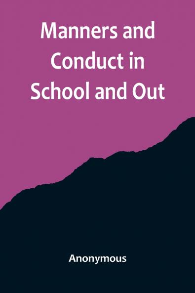 Manners and Conduct in School and Out