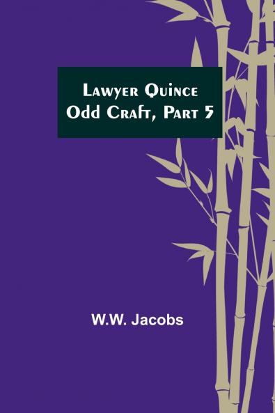 Lawyer Quince; Odd Craft Part 5.