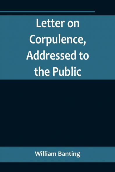 Letter on Corpulence Addressed to the Public